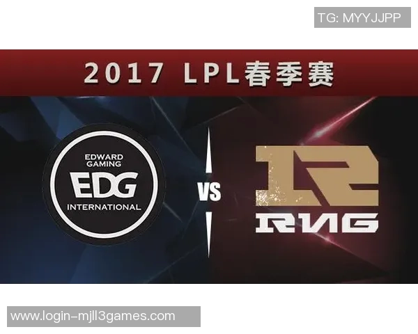 RNG与EDG总决赛赛后分析个人能力对比与表现评估 RNG与EDG总决赛赛后分析个人能力对比与表现评估